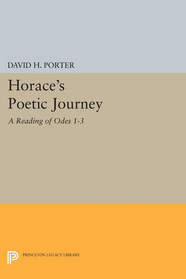 Cover Horace's Poetic Journey: A Reading of Odes 1-3 - Princeton Legacy Library 503