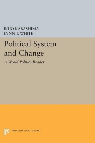 Political System and Change: A World Politics Reader - Princeton Legacy Library 4628 (Paperback)