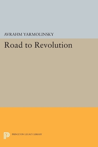 Road to Revolution - Princeton Legacy Library 3206 (Paperback)