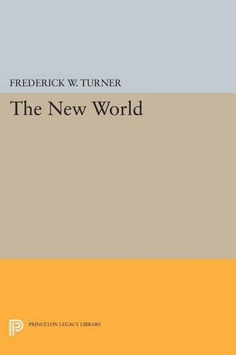 The New World - Princeton Series of Contemporary Poets 117 (Paperback)