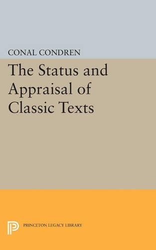 The Status and Appraisal of Classic Texts - Princeton Legacy Library 859 (Paperback)