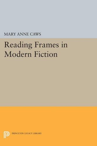 Reading Frames in Modern Fiction - Princeton Legacy Library 16 (Paperback)