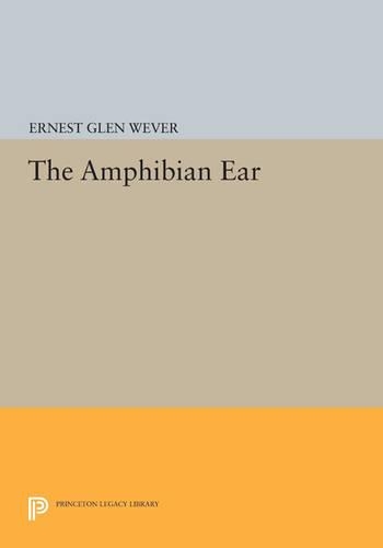 The Amphibian Ear - Princeton Legacy Library (Paperback)