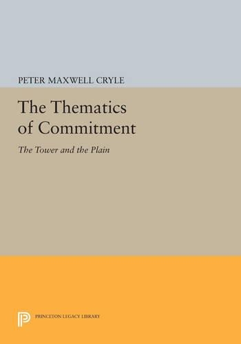 The Thematics of Commitment: The Tower and the Plain - Princeton Legacy Library 3728 (Paperback)