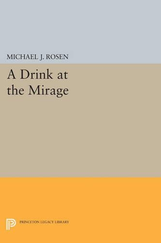 A Drink at the Mirage - Princeton Series of Contemporary Poets 82 (Paperback)
