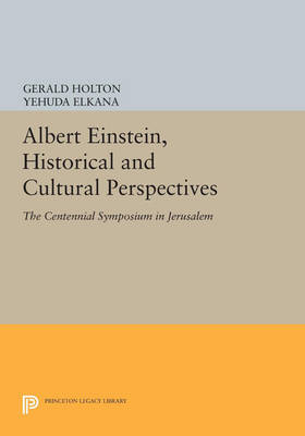 Cover Albert Einstein, Historical and Cultural Perspectives: The Centennial Symposium in Jerusalem - Princeton Legacy Library 645