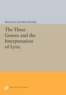 Cover The Three Genres and the Interpretation of Lyric - Princeton Legacy Library 3016