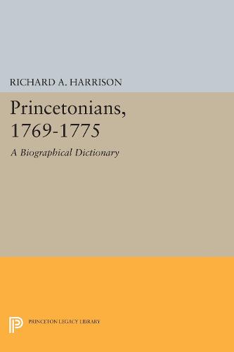 Cover Princetonians, 1769-1775: A Biographical Dictionary - Princeton Legacy Library 3054