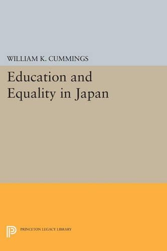 Education and Equality in Japan - Princeton Legacy Library 3733 (Paperback)