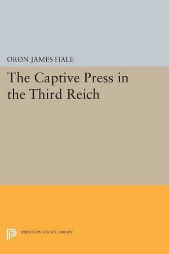 The Captive Press in the Third Reich - Princeton Legacy Library (Paperback)