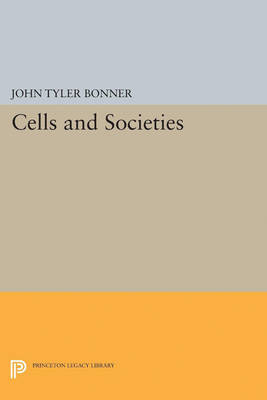 Cells and Societies - Princeton Legacy Library (Paperback)