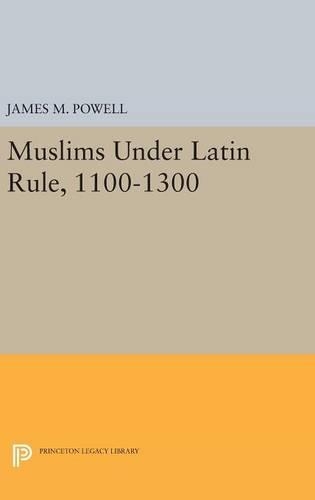 Muslims Under Latin Rule, 1100-1300 - Princeton Legacy Library 3414 (Hardback)