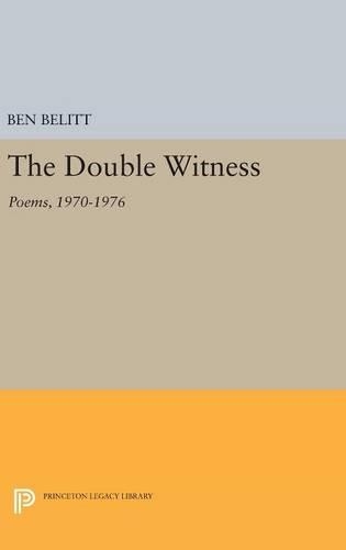 The Double Witness: Poems: 1970-1976 - Princeton Series of Contemporary Poets 102 (Hardback)