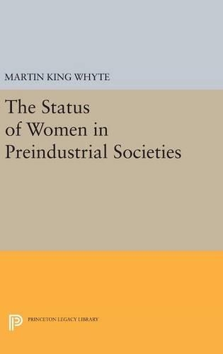 The Status of Women in Preindustrial Societies - Princeton Legacy Library (Hardback)