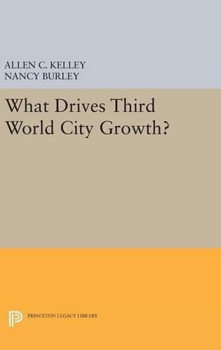 What Drives Third World City Growth? - Princeton Legacy Library (Hardback)