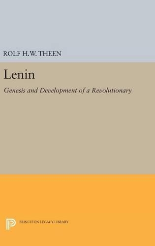 Lenin: Genesis and Development of a Revolutionary - Princeton Legacy Library (Hardback)