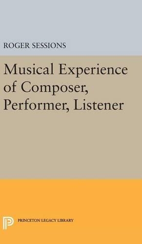 Musical Experience of Composer, Performer, Listener - Princeton Legacy Library (Hardback)