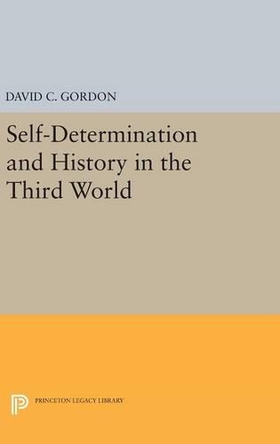 Self-Determination and History in the Third World - Princeton Legacy Library (Hardback)