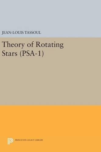 Theory of Rotating Stars. (PSA-1), Volume 1 - Princeton Legacy Library (Hardback)