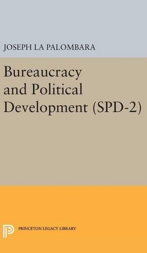 Bureaucracy and Political Development. (SPD-2), Volume 2 - Princeton Legacy Library (Hardback)