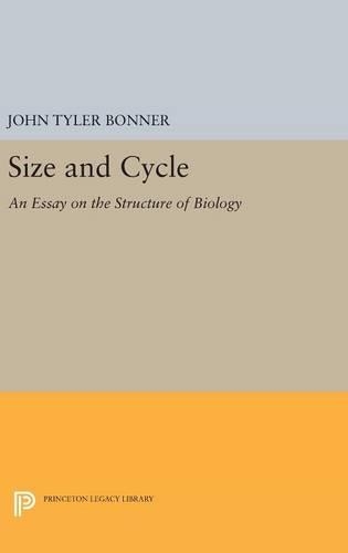 Size and Cycle: An Essay on the Structure of Biology - Princeton Legacy Library (Hardback)