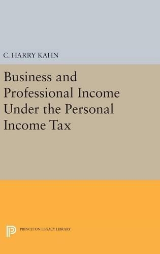 Business and Professional Income Under the Personal Income Tax - National Bureau of Economic Research Publications (Hardback)