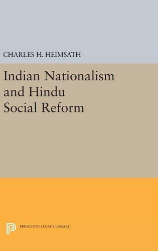 Indian Nationalism and Hindu Social Reform - Princeton Legacy Library (Hardback)