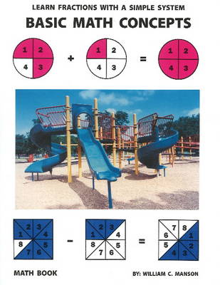 Basic Math Concepts: Learn Fractions with a Simple System (Paperback)