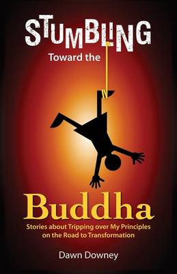 Stumbling Toward the Buddha (Paperback)
