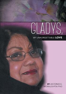 Gladys, My Unforgettable Love (Hardback)
