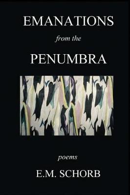 Emanations from the Penumbra: Poems (Paperback)