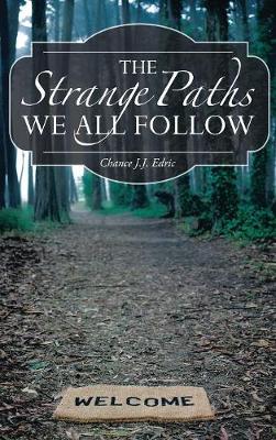 The Strange Paths We All Follow - Chance Encounters Trilogy 1 (Hardback)