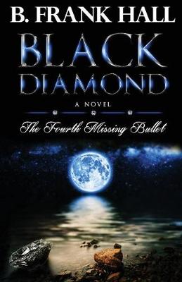Black Diamond: The Fourth Missing Bullet (Paperback)