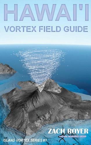 Hawai'i Vortex Field Guide - Island Vortex 1 (Paperback)