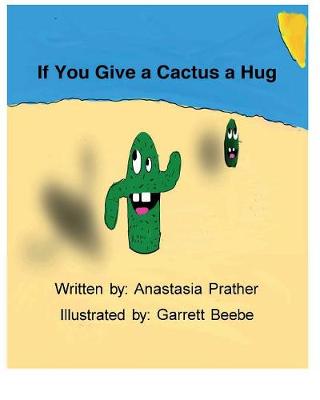 If You Give A Cactus A Hug (Paperback)