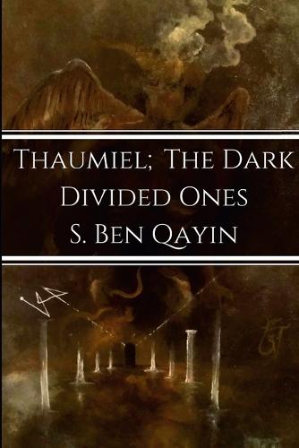 Thaumiel; The Dark Divided Ones (Paperback)