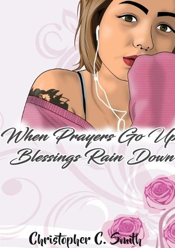 When Prayers Go Up Blessings Rain Down (Paperback)