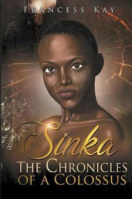 Sinka: The Chronicles of a Colossus: Sinka - Sinka 01 (Paperback)