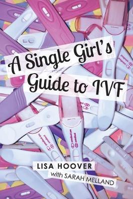 A Single Girls Guide to Ivf (Paperback)