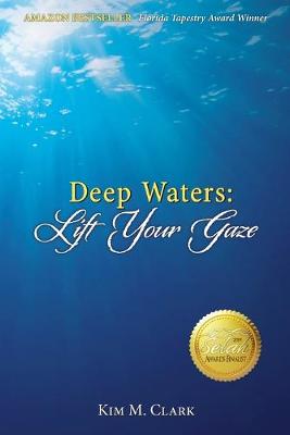 Deep Waters: Lift Your Gaze (Paperback)