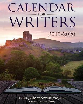 Calendar For Writers: 2019-2020: a two-year notebook for your creative writing (Paperback)