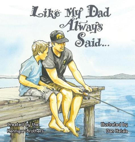 Like My Dad Always Said... (Hardback)