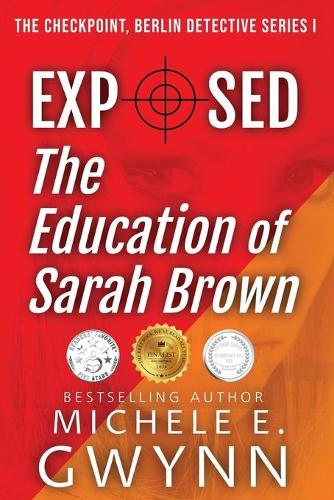 Exposed: The Education of Sarah Brown - Checkpoint, Berlin Detective 1 (Paperback)