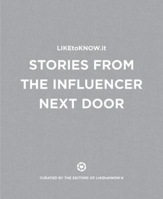 LIKEtoKNOW.it: Stories from the Influencer Next Door (Hardback)