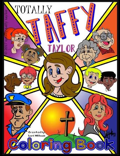 Totally Taffy Taylor Coloring Book: A Kid's Guide to Life the God Way (Paperback)