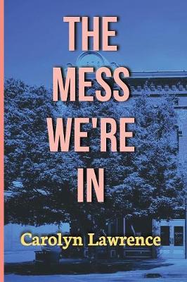 The Mess We're in (Paperback)