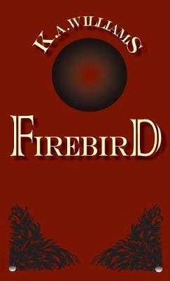 Firebird - Firebird Chronicles 1 (Paperback)