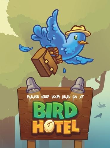 Please Keep Your Head on at Bird Hotel (Hardback)