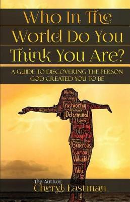 Who in the World Do You Think You Are?: A Guide to Discovering the Person God Created You to Be (Paperback)