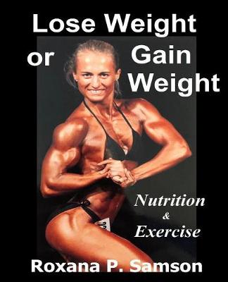 Lose Weight or Gain Weight ?: Nutrition & Exercise (Paperback)